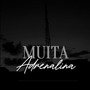 Muita Adrenalina (Explicit)