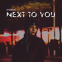 Next to You