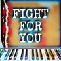 Fight For You