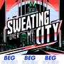 Sweating Over My City (Explicit)