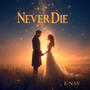 NEVER DIE (LOVER EDITION)
