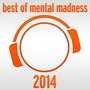 Best of Mental Madness 2014