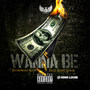 Wanna Be (feat. King Louie) (Explicit)