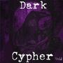 Dark Cypher vol 1 (Explicit)