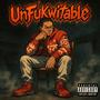 UnFukWitable (Explicit)