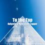 To the Top (feat. Solystic) [Explicit]