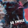 So Swole (Explicit)