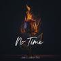 No TIme (feat. Junior Paes)