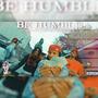 Be Humble (Explicit)