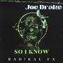 So I Know (feat. Joe Drake)