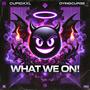 WHAT WE ON (feat. DYINGCURSE) [Explicit]