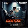 ADOLESCENT (Explicit)