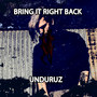 Bring It Right Back (Explicit)