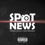 Spot News (feat. MDM Brando) [Explicit]