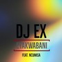 Eyakwabani (feat. Ncumisa)