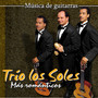 Música de Guitarras: Trio los Soles...Más Románticos