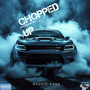 Chopped Up (Explicit)