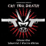 Cry For Death Volume One (Industrial / Electro Edition)