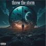 Threw the storm (Explicit)