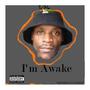 I'm Awake (Explicit)