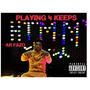 PLAYIN 4 KEEPS (Explicit)