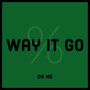 Way It Go (Explicit)