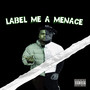 Label Me A Menace (Explicit)