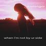 when i'm not by ur side (feat. Kaleigo)