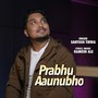 Prabhu Aaunubho