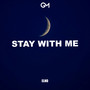 Stay With Me