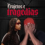 Trajetos e Tragédias (Explicit)