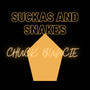 Suckas And Snakes (Explicit)