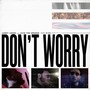 Don't Worry (Explicit)