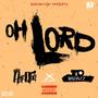 Oh Lord (feat. TD BadAzz) [Explicit]