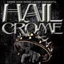 Hail Crome (Explicit)