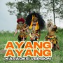Ayang Ayang (Karaoke)