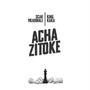 ACHA ZITOKE (feat. King Kaka) [Explicit]