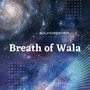 Breath of Wala