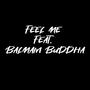 Feel Me (feat. Balmain Buddha) [Explicit]