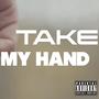 Take My Hand