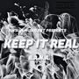 KEEP IT REAL (Explicit)