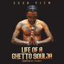 Life of A Ghetto Soulja (Explicit)