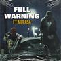 Full Warning (feat. Mufasa (Kenya)) [Explicit]