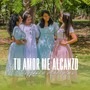 Tu Amor Me Alcanzó (feat. Michelle Matius)