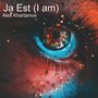 Ja est (i am)