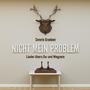 Nicht mein Problem - Lieder übers Da- und Wegsein