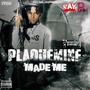 PLAQUEMINE MADE ME (Explicit)