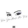how you make me feel (feat. liltankk) [Explicit]