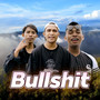 Bullshit (Explicit)