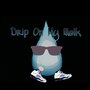 Drip on My Walk